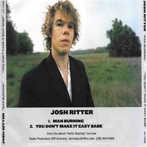 Josh Ritter - Man Burning / You Don't Make It Easy Babe