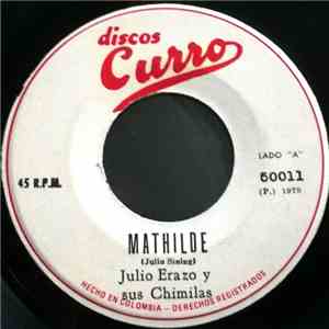 Julio Erazo Y Sus Chimilas - Mathilde / Noches Tenebrosas