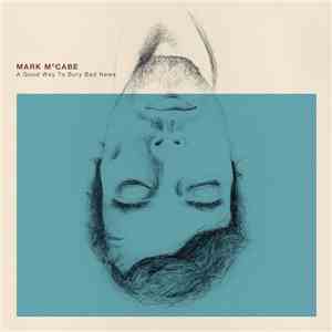 Mark McCabe - A Good Way To Bury Bad News