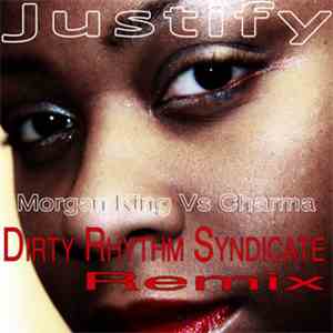 Morgan King Vs Charma - Justify (Dirty Rhythm Syndicate Remixes)