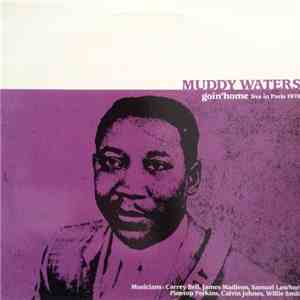 Muddy Waters - Goin' Home (Live In Paris 1970)