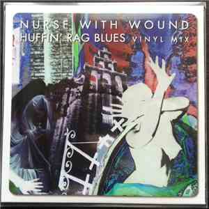Nurse With Wound - Huffin' Rag Blues Vinyl Mix