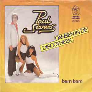 Paul Severs - Dansen In De Discotheek
