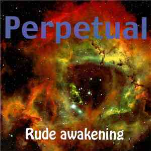 Perpetual  - Rude Awakening