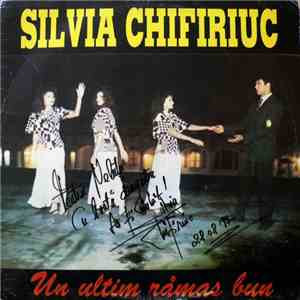 Silvia Chifiriuc - Un Ultim Rămas Bun