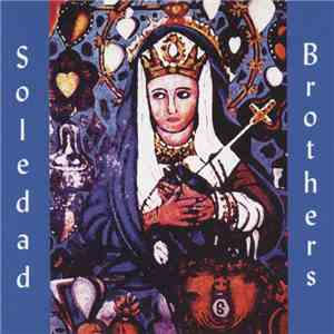 Soledad Brothers - Steal Your Soul And Dare Your Spirit To Move