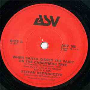 Stefan Bednarczyk - When Santa Kissed The Fairy On The Christmas Tree