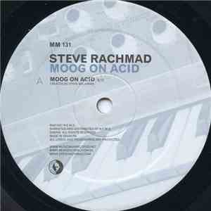 Steve Rachmad - Moog On Acid