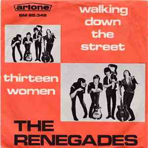 The Renegades  - Walking Down The Street / Thirteen Women