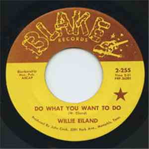 Willie Eiland -  Do What You Want To Do / Shoveling Coal