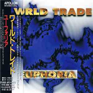 World Trade = ワールド・トレイド - Euphoria = ユーフォリア