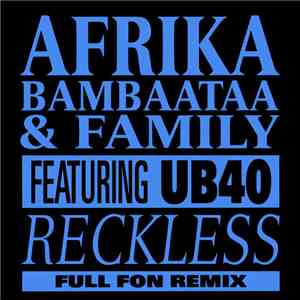 Afrika Bambaataa & Family Featuring UB40 - Reckless