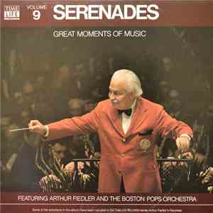 Arthur Fiedler And The Boston Pops Orchestra - Great Moments Of Music, Volume 9: Serenades