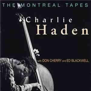 Charlie Haden With Don Cherry And Ed Blackwell - The Montreal Tapes