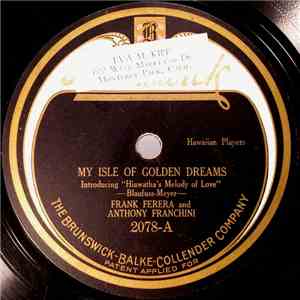 Frank Ferera And Anthony Franchini - My Isle Of Golden Dreams / Tripoli