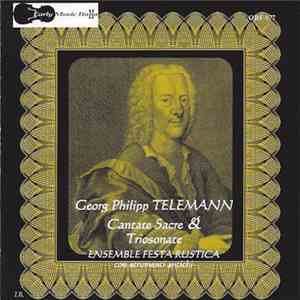 Georg Philipp Telemann, Ensemble Festa Rustica - Cantate Sacre & Triosonate