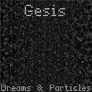 Gesis - Dreams & Particles