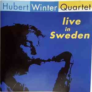 Hubert Winter Quartet - Live In Sweden