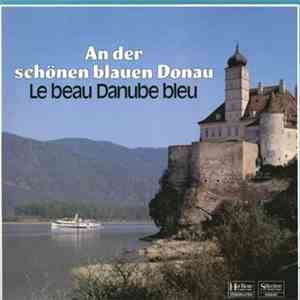 Johann Strauss Jr. - An Der Schönen Blauen Donau - Le Beau Danube Blue