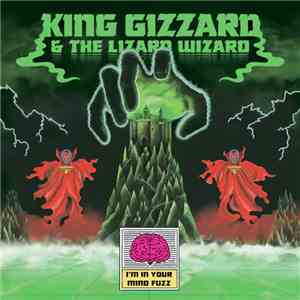 King Gizzard & The Lizard Wizard - I'm In Your Mind Fuzz