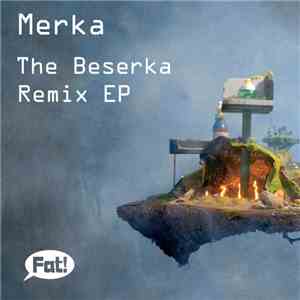 Merka - The Beserka Remix EP