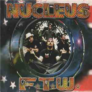 Nucleus  - F.T.W.