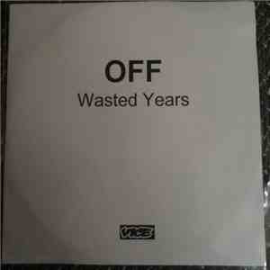 OFF! - Wasted Years