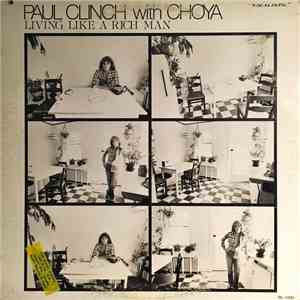 Paul Clinch With Choya - Living Like A Rich Man