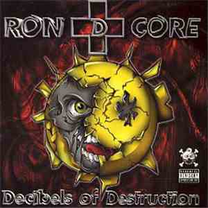 Ron D Core - Decibels Of Destruction