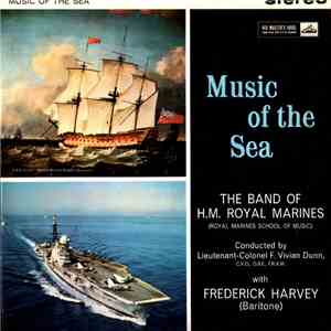 The Band Of H.M. Royal Marines With Frederick Harvey - Music Of The Sea