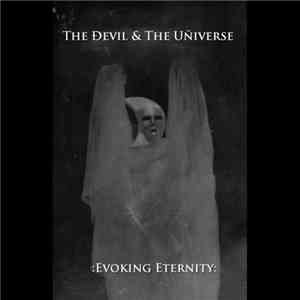 The Ðevil & The Uñiverse - :Evoking Eternity: