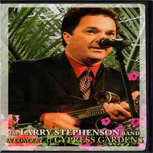 The Larry Stephenson Band - In Concert At Cypress Gardens