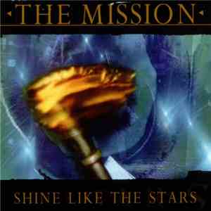 The Mission - Shine Like The Stars