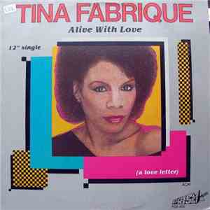 Tina Fabrique - Alive With Love (A Love Letter)