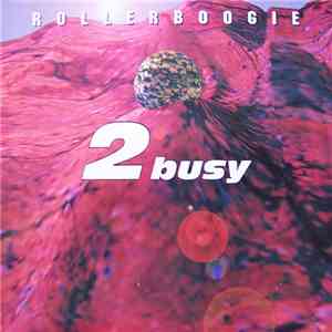 2 Busy - Rollerboogie