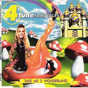 4 Tune Fairytales - Take Me 2 Wonderland