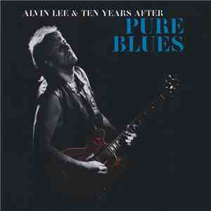 Alvin Lee & Ten Years After - Pure Blues