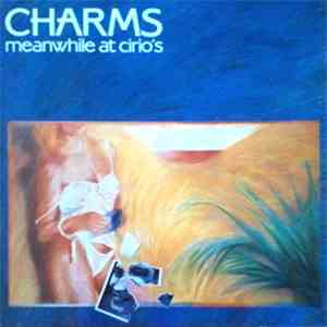 Charms  - Meanwhile At Cirio's