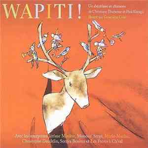 Christiane Duchesne Et Paul Kunigis - Wapiti ! Un Abécédaire En Chansons