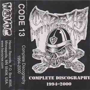 Code 13 / What Happens Next? - Complete Discography 1994–2000