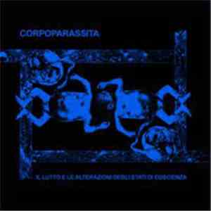 Corpoparassita - Il Lutto E Le Alterazioni Degli Stati Di Coscienza
