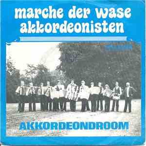 De Wase Accordeonisten - Marche Der Wase Akkordeonisten