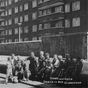 Death Is Not Glamorous / Down And Outs - Death Is Not Glamorous / The Down And Outs