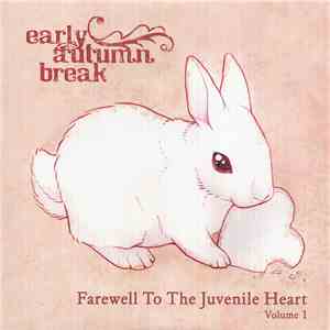 Early Autumn Break - Farewell To The Juvenile Heart Volume 1
