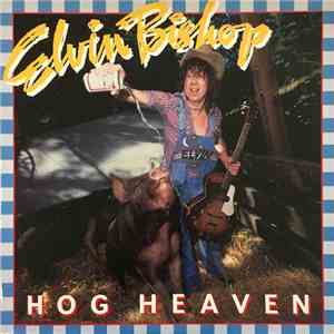 Elvin Bishop - Hog Heaven