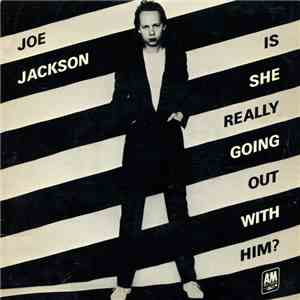 Joe Jackson - Is She Really Going Out With Him?