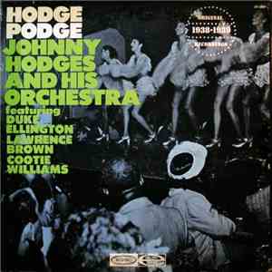 Johnny Hodges And His Orchestra Featuring Duke Ellington, Lawrence Brown &  ...