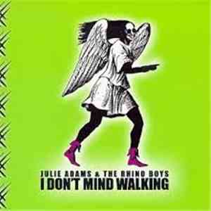 Julie Adams  & The Rhino Boys - I Don't Mind Walking