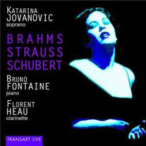 Katarina Jovanić, Bruno Fontaine, Florent Heau - Brahms Strauss Schubert