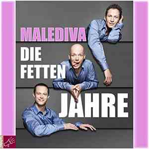Malediva - Die Fetten Jahre